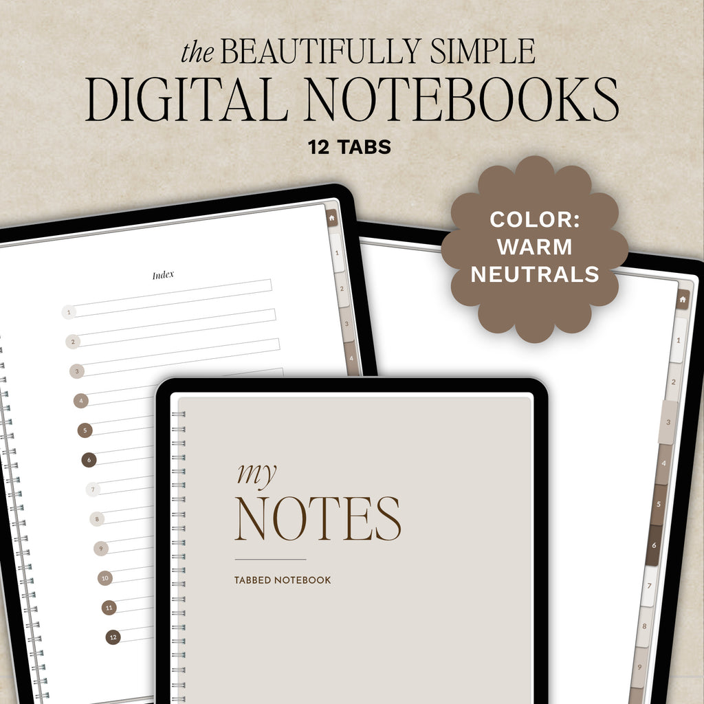 Promotional graphic for a digital notebooks set titled 'the BEAUTIFULLY SIMPLE DIGITAL NOTEBOOKS' with '12 TABS' and 'COLOR: WARM NEUTRALS.' The image shows several tablet screens displaying notebook pages and a closed notebook cover labeled 'my NOTES' and 'TABBED NOTEBOOK.