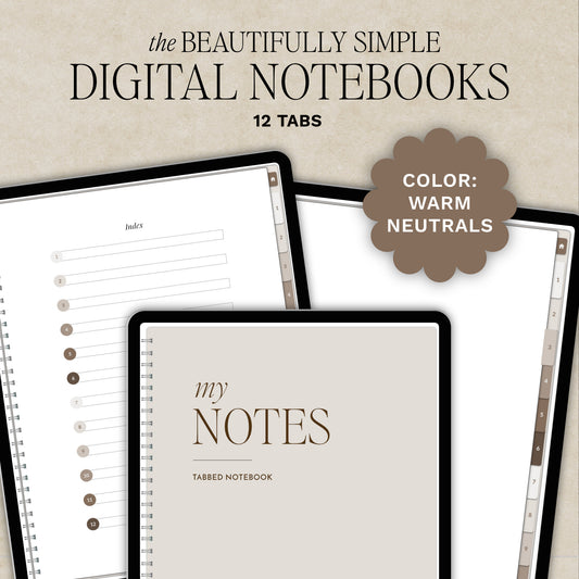 Promotional graphic for a digital notebooks set titled 'the BEAUTIFULLY SIMPLE DIGITAL NOTEBOOKS' with '12 TABS' and 'COLOR: WARM NEUTRALS.' The image shows several tablet screens displaying notebook pages and a closed notebook cover labeled 'my NOTES' and 'TABBED NOTEBOOK.