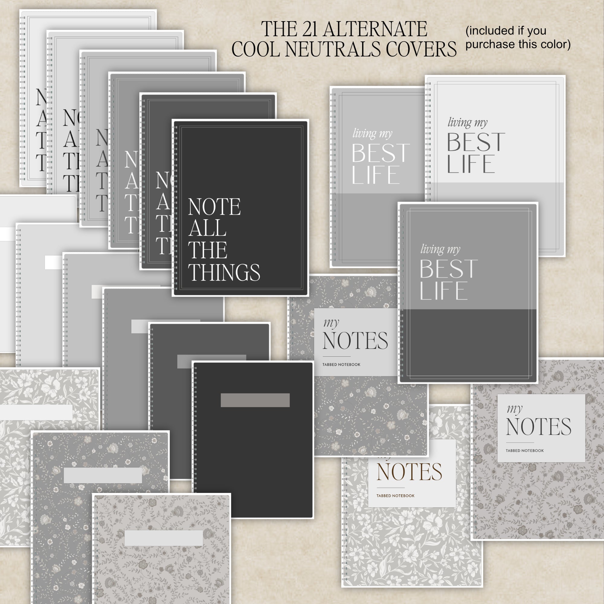 A collage of cool neutral-toned notebook covers arranged on a light beige textured background. Visible text includes 'THE 21 ALTERNATE COOL NEUTRALS COVERS' and 'included if you purchase this color' and titles such as 'NOTE ALL THE THINGS,' 'LIVING MY BEST LIFE,' and 'MY NOTES.