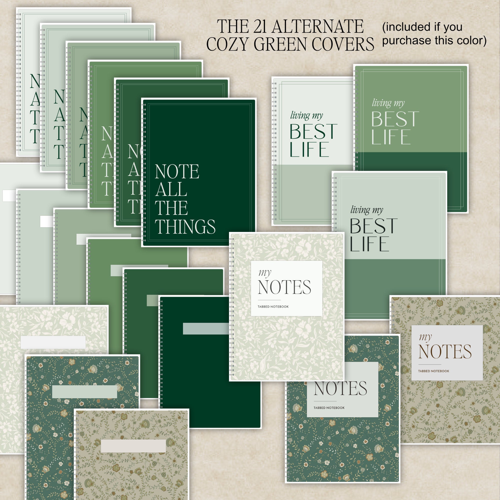 A collage of cool green-toned notebook covers arranged on a light beige textured background. Visible text includes 'THE 21 ALTERNATE COZY GREEN COVERS' and 'included if you purchase this color' and titles such as 'NOTE ALL THE THINGS,' 'LIVING MY BEST LIFE,' and 'MY NOTES.