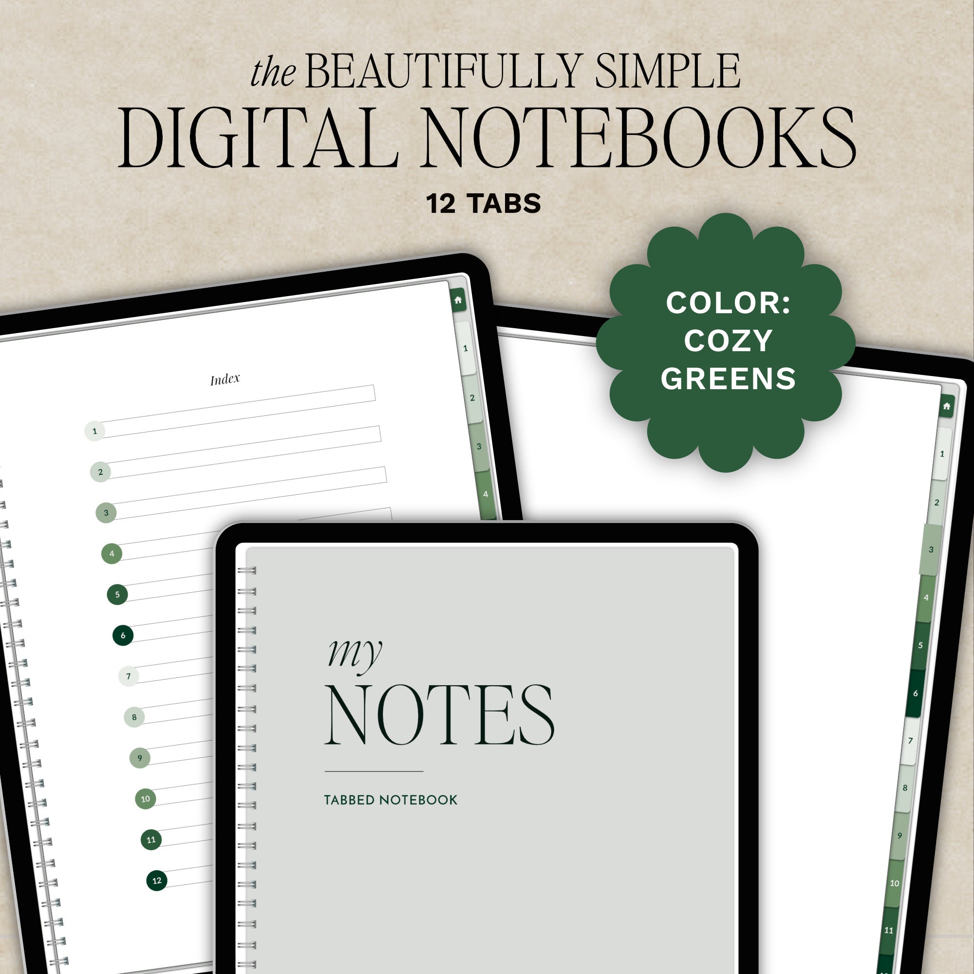 Digital product mockup for a digital notebooks set titled 'the BEAUTIFULLY SIMPLE DIGITAL NOTEBOOKS' with '12 TABS' and a green badge reading 'COLOR: COZY GREENS.' The image shows several tablet screens displaying notebook pages and a closed notebook cover labeled 'my NOTES' and 'TABBED NOTEBOOK.