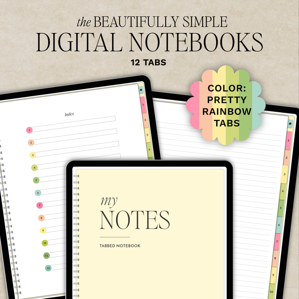 Promotional graphic for a digital notebooks set with rainbow color tabs showing three tablet screens with lined and blank pages, a pale yellow notebook cover reading 'my NOTES', and a colorful flower-shaped badge that says 'COLOR: PRETTY RAINBOW TABS'. Large text at the top reads 'the BEAUTIFULLY SIMPLE DIGITAL NOTEBOOKS 12 TABS'.