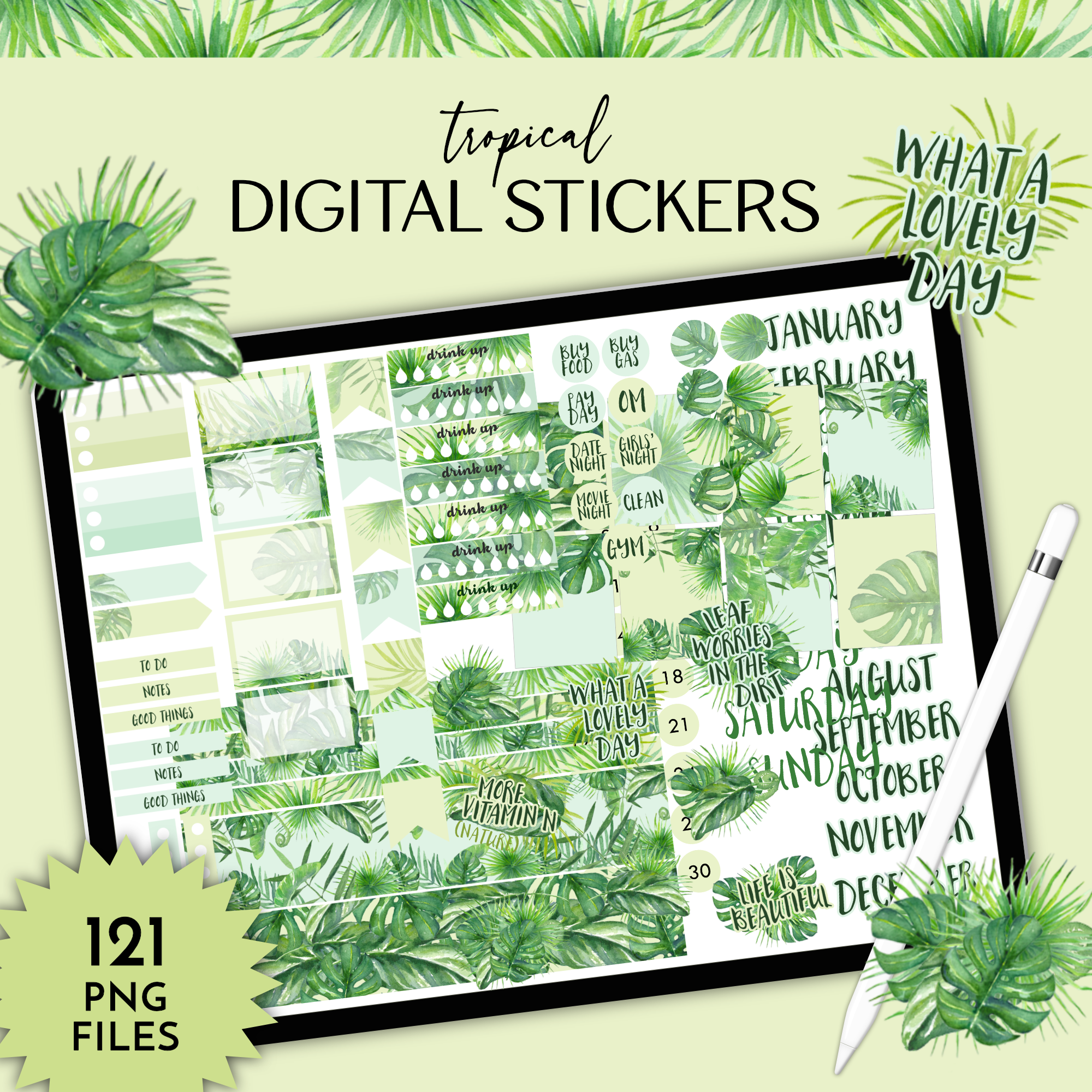 Digital planner sticker set preview titled 'tropical DIGITAL STICKERS' with a tablet showing multiple green tropical leaf and text stickers, plus '121 PNG FILES' and 'what a lovely day' graphics on a pale green background.