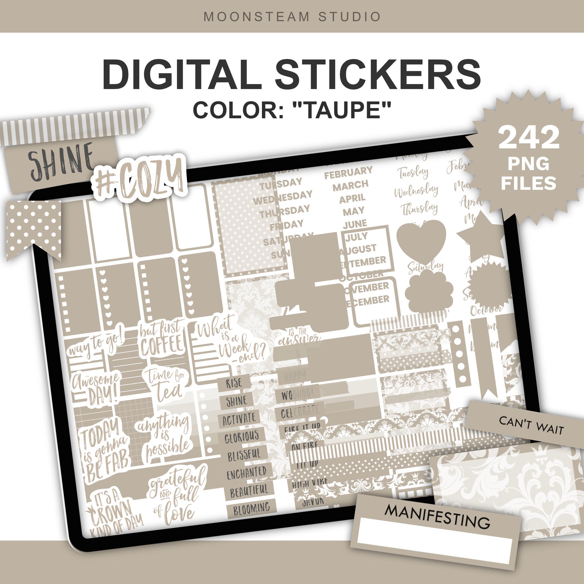Digital planner sticker set preview in taupe color by Moonsteam Studio, shown on a tablet mockup with decorative labels, patterned strips, date boxes, and motivational phrases. Text callouts include '242 PNG FILES', and sample stickers reading 'SHINE', 'CAN'T WAIT', and 'MANIFESTING'.