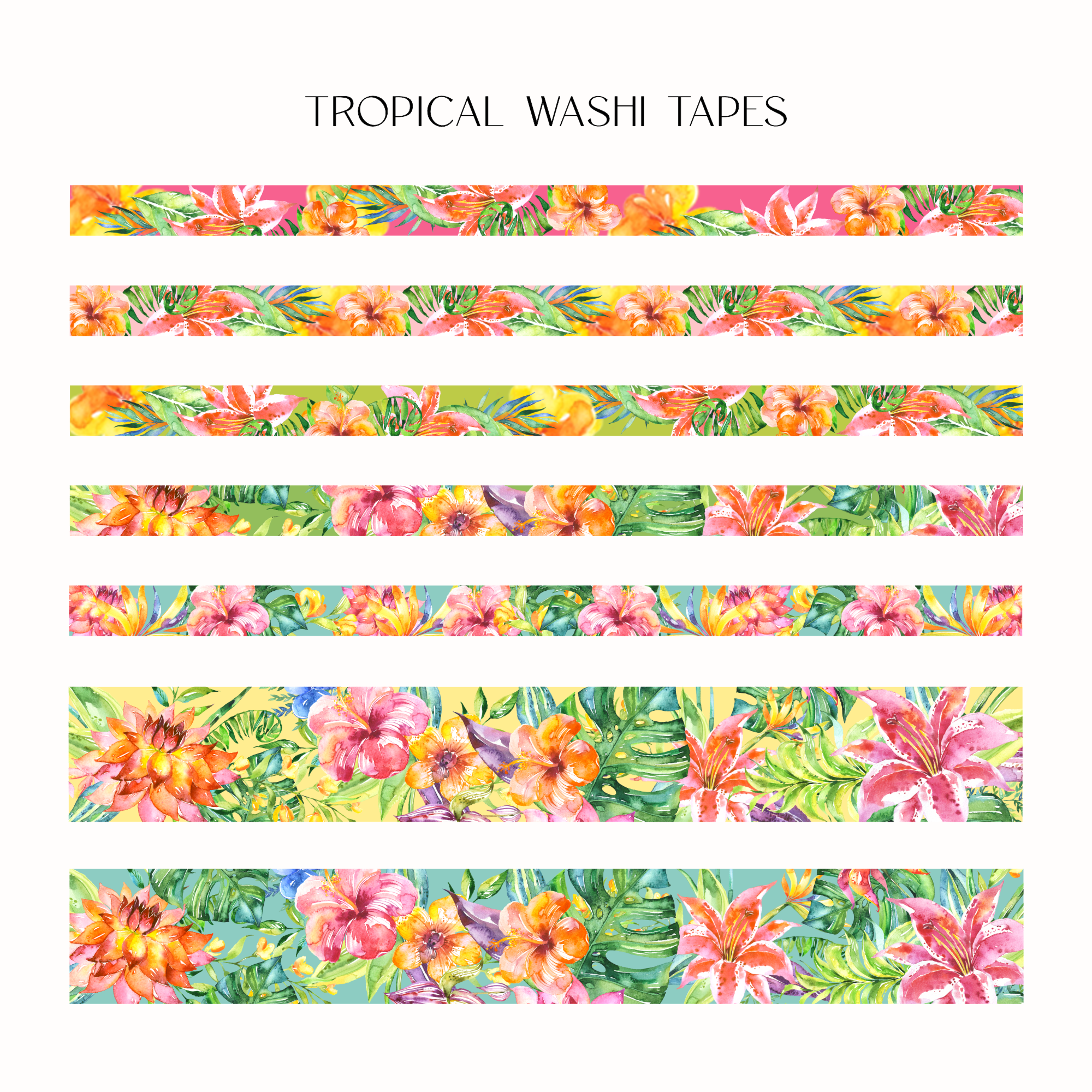 Seven horizontal strips of tropical floral washi tape under the text 'TROPICAL WASHI TAPES'. The designs feature vibrant watercolor-style hibiscus flowers, palm leaves, and other tropical foliage in pink, orange, yellow, green, and blue.