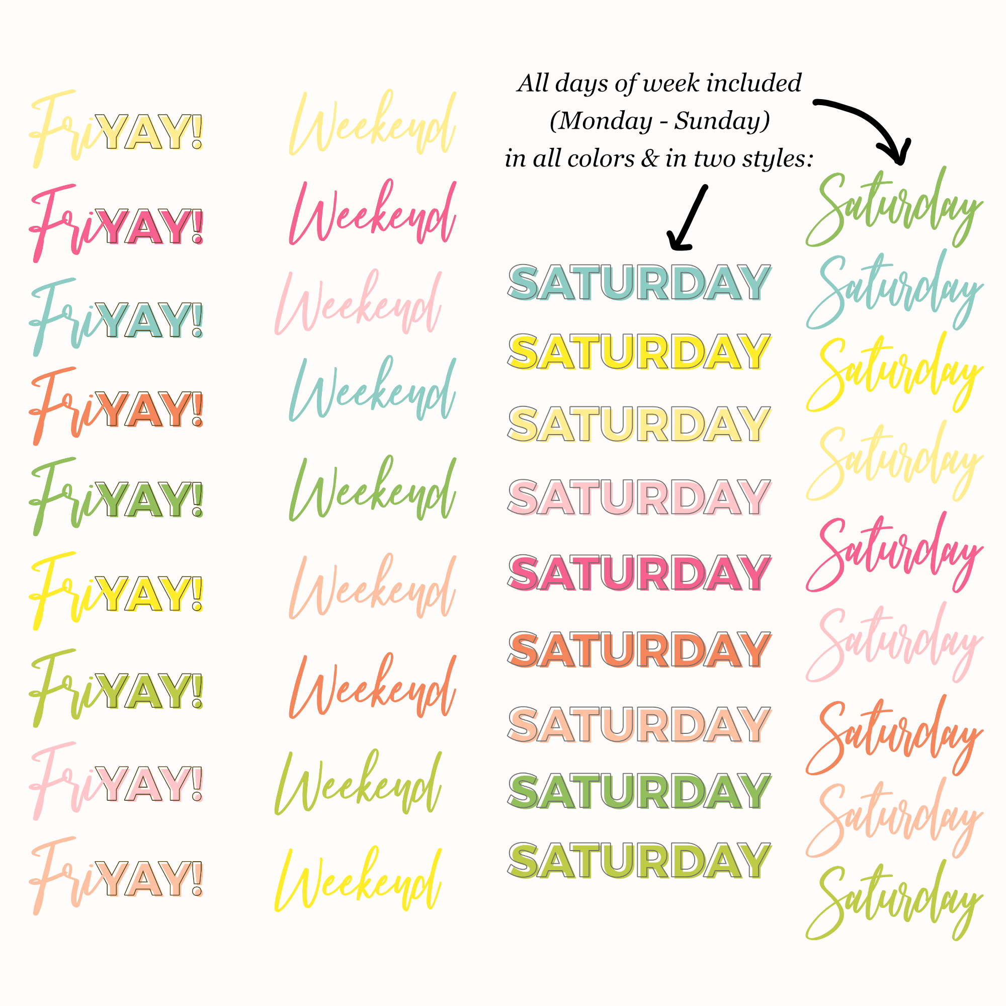 A digital preview graphic showing multiple color options for weekly text styles, including 'FRIDAY!', 'Weekend', and 'SATURDAY' in pastel yellow, pink, teal, orange, green, and peach tones. The top right text states that all days of the week are included in all colors and two styles.
